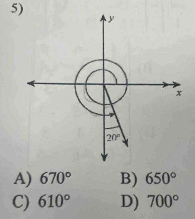 y
x
20°
A) 670° B) 650°
C) 610° D) 700°