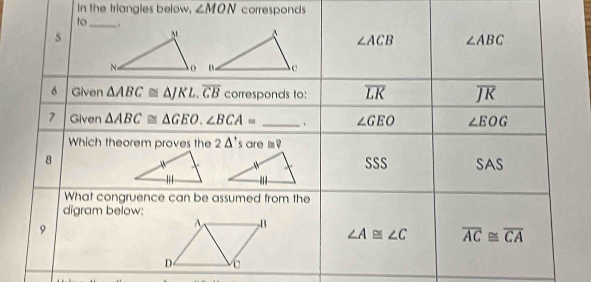 In the triangles below, ∠ MON corresponds