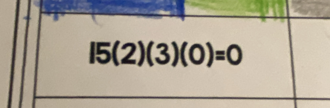 15(2)(3)(0)=0