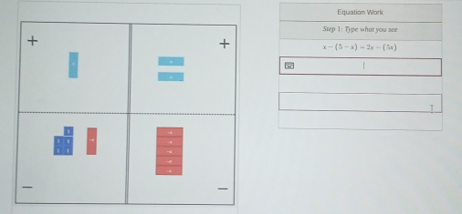 Equation Work 
: Type what you see
x-(5-x)-2x-(5x)
L