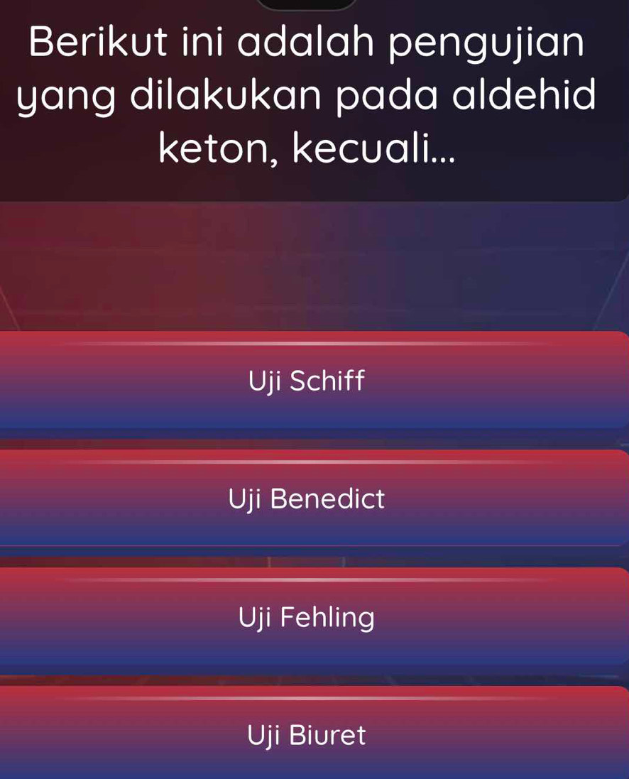 Berikut ini adalah pengujian
yang dilakukan pada aldehid 
keton, kecuali...
Uji Schiff
Uji Benedict
Uji Fehling
Uji Biuret