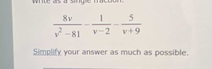 white as a single fraction.
Simplify your answer as much as possible.