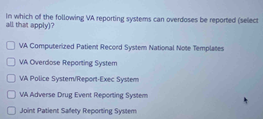 Solved: In which of the following VA reporting systems can overdoses be ...