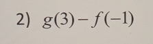 g(3)-f(-1)