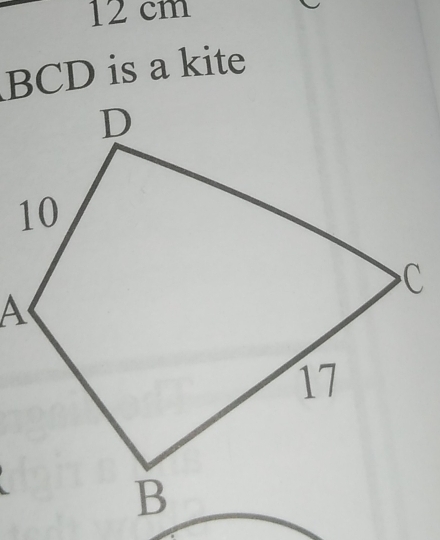 12 cm
BCD is a kite