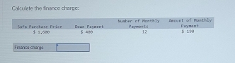 Calculate the finance charge: 
Fisance charga