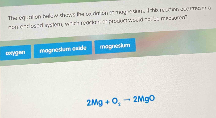 Solved: The equation below shows the oxidation of magnesium. If this ...