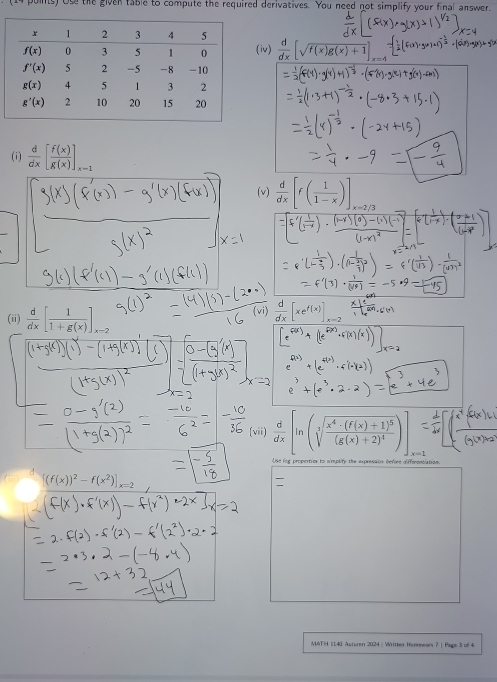 (14 puints) Use the giver table to compute the required derivatives. You need not simplify your final answer.
iv)  d/dx [sqrt(f(x)g(x)+1)
(i)  d/dx [ f(x)/g(x) ], □ 
(v)  d/dx [f( 1/1-x )]
(ii)  d/dx [ 1/1+g(x) ]_x-
(vii) (sqrt[3](frac x^4· (f(x)+1)^5)(g(x)+2)^4)
Use ing propertioe to simplity th N== défire difforentiation
(f(x))^2-f(x^2)]_x=
MATH (140 Asturen 2024 | Writtea Harewors ? | Page 3 of 4