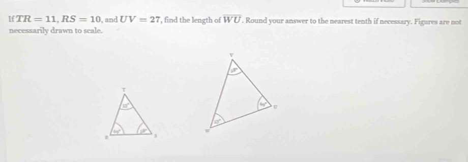 If TR=11,RS=10 , and UV=27 , find the length of overline WU. Round your answer to the nearest tenth if necessary. Figures are not
necessarily drawn to scale.