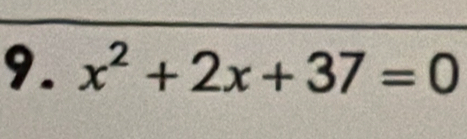 x^2+2x+37=0