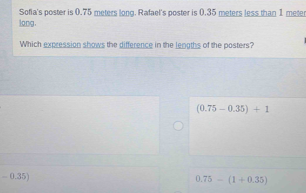 Solved: Sofia's poster is 0.75 meters long. Rafael's poster is 0.35 ...