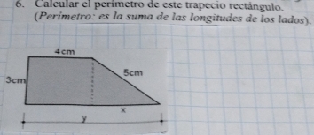 Calcular el perímetro de este trapecio rectángulo. 
(Perimetro: es la suma de las longitudes de los lados).