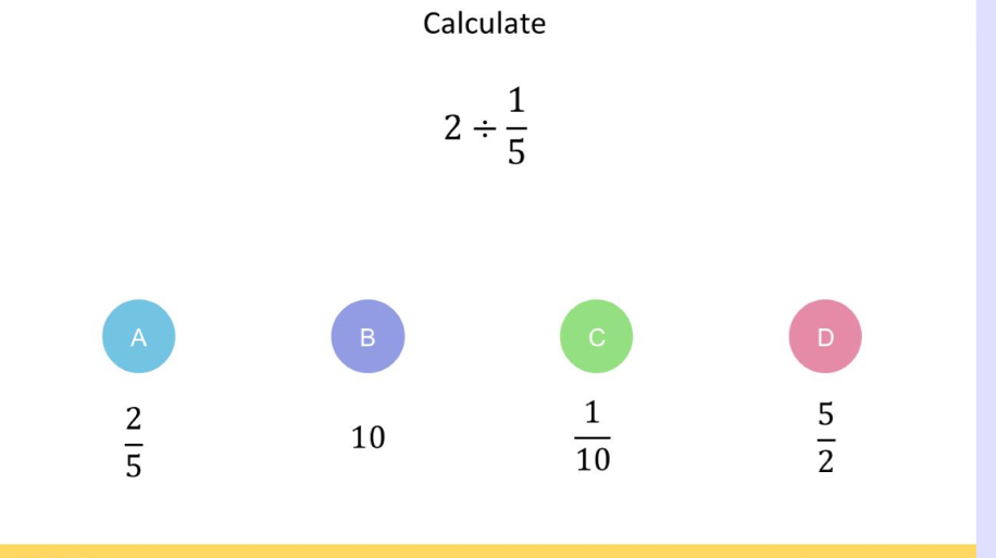 Calculate
2/  1/5 