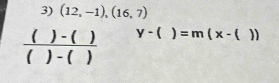 (12,-1),(16,7)
y-( )=m(x-()