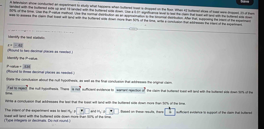 Solved: Save A television show conducted an experiment to study what ...