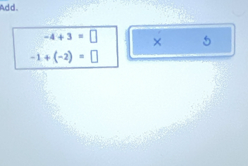 Add.
-4+3=□ × 5
-1+(-2)=□