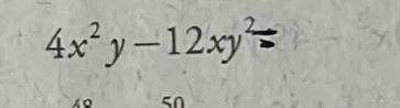 4x^2y-12xy^2=
50