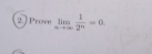 ] Prove limlimits _nto ∈fty  1/2^n =0.