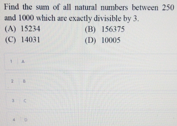 Solved: Find the sum of all natural numbers between 250 and 1000 which ...