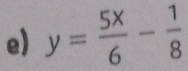 y= 5x/6 - 1/8 