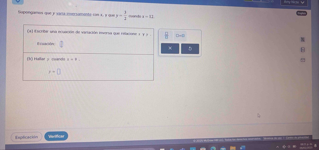 Amy Nicte
Supongamos que y varia inversamente con x, y que y= 3/2  cuando x=12.
 □ /□   □ =□
× 5
Explicación Verificar