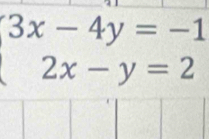 beginarrayl 3x-4y=-1 2x-y=2endarray.