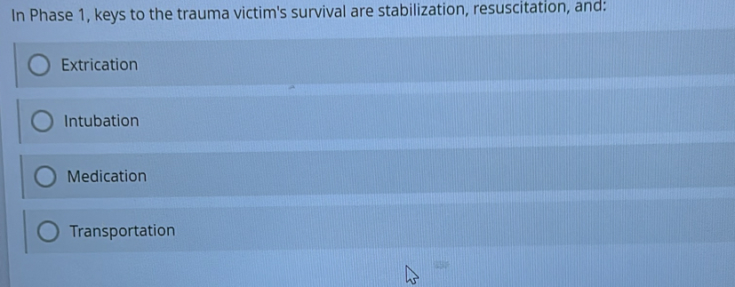 Solved: In Phase 1, keys to the trauma victim's survival are ...