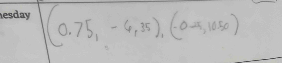 (0.75,-6.35),(-0.25,10.50)