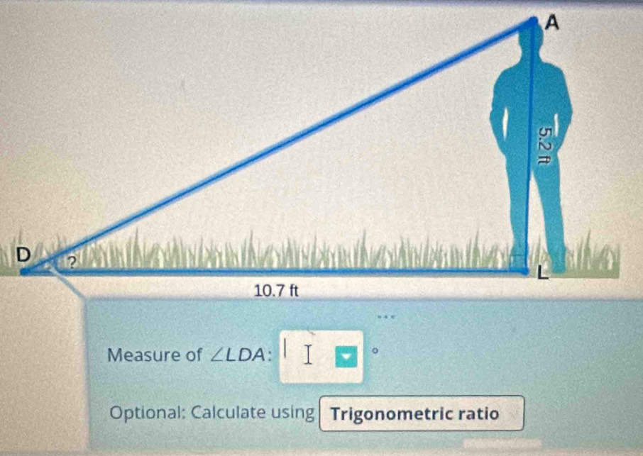 Measure of ∠ LDA : 
Optional: Calculate using Trigonometric ratio