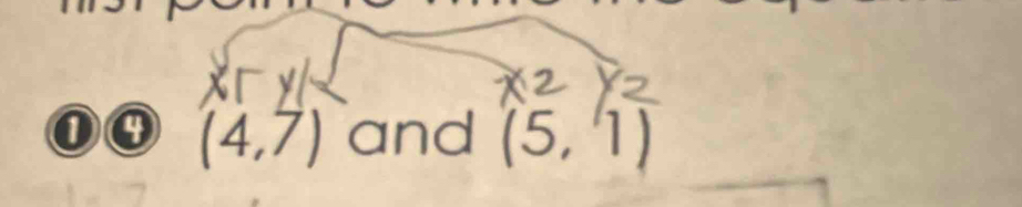 1Q (4,7) and (5,1)