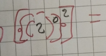 [ (2)^0 ^2=