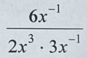  (6x^(-1))/2x^3· 3x^(-1) 