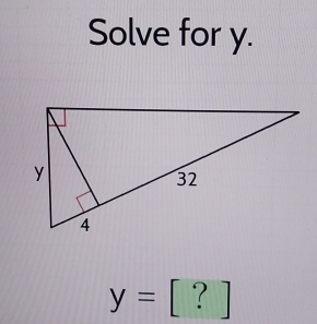 Solve for y.
y= =[?]