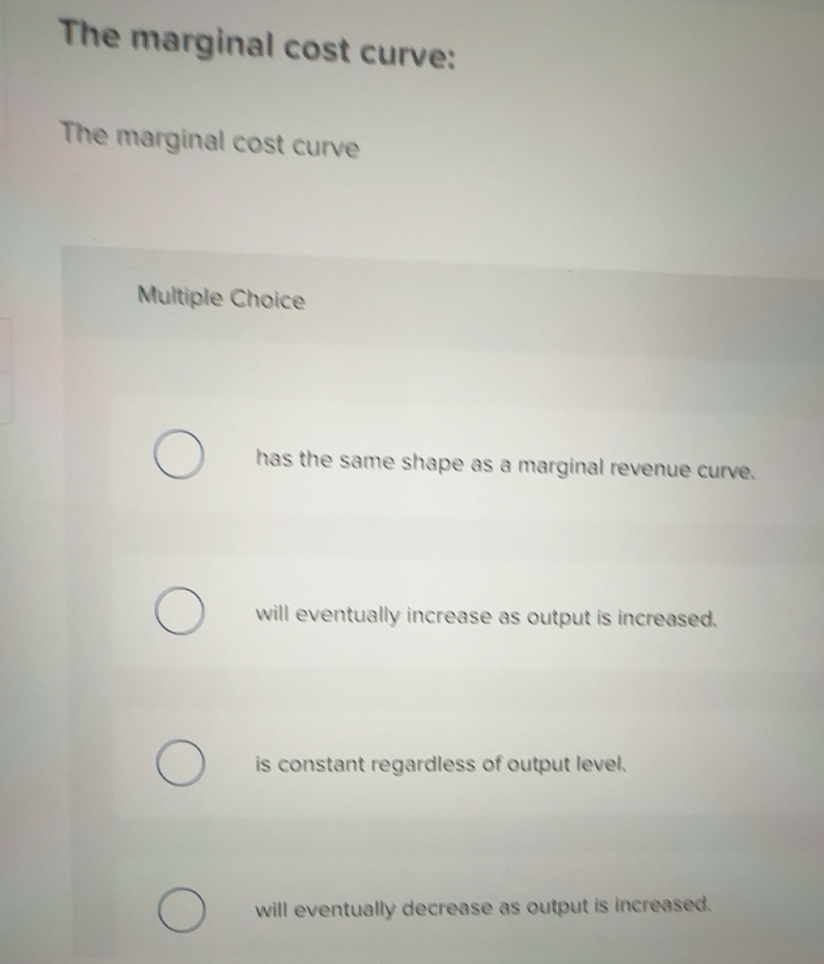 Solved: The marginal cost curve: The marginal cost curve Multiple ...