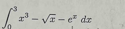 ∈t _0^(3x^3)-sqrt(x)-e^xdx