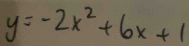 y=-2x^2+6x+1