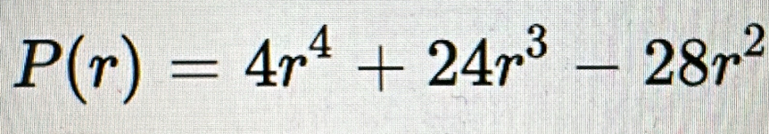 P(r)=4r^4+24r^3-28r^2