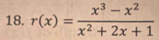 r(x)= (x^3-x^2)/x^2+2x+1 