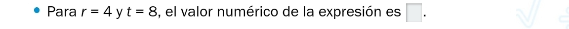 Para r=4 y t=8 , el valor numérico de la expresión es □.