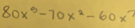 80x^3-70x^2-60x^7