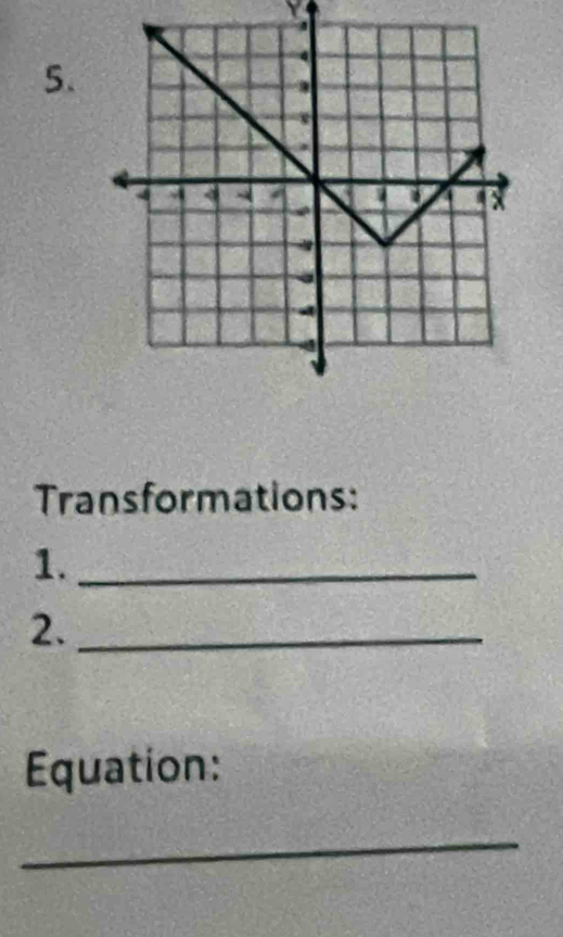 Transformations: 
1._ 
2._ 
Equation: 
_