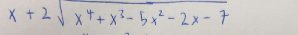 x+2sqrt(x^4+x^3-5x^2-2x-7)