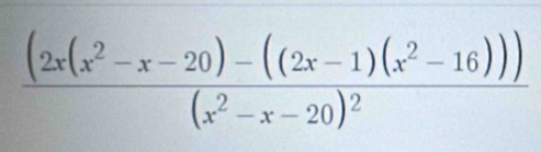 frac (2x(x^2-x-20)-((2x-1)(x^2-16)))(x^2-x-20)^2