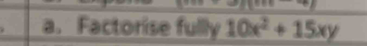 Factorise fully 10x^2+15xy