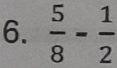  5/8 - 1/2 