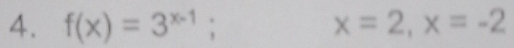 f(x)=3^(x-1); x=2, x=-2