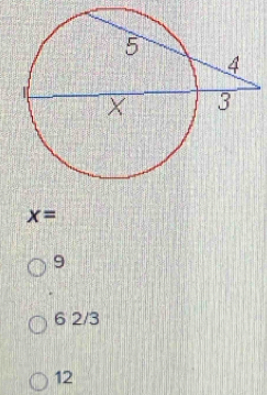 x=
9
6 2/3
12