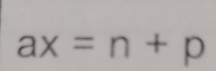 ax=n+p