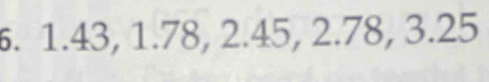 1.43, 1.78, 2.45, 2.78, 3.25