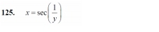 x=sec ( 1/y )